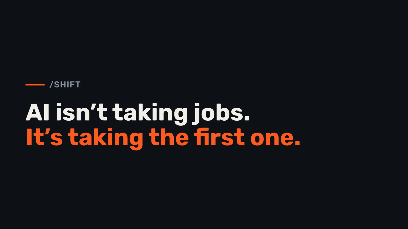 AI Isn't Taking Jobs. It's Taking the First One